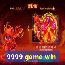 9999 game win